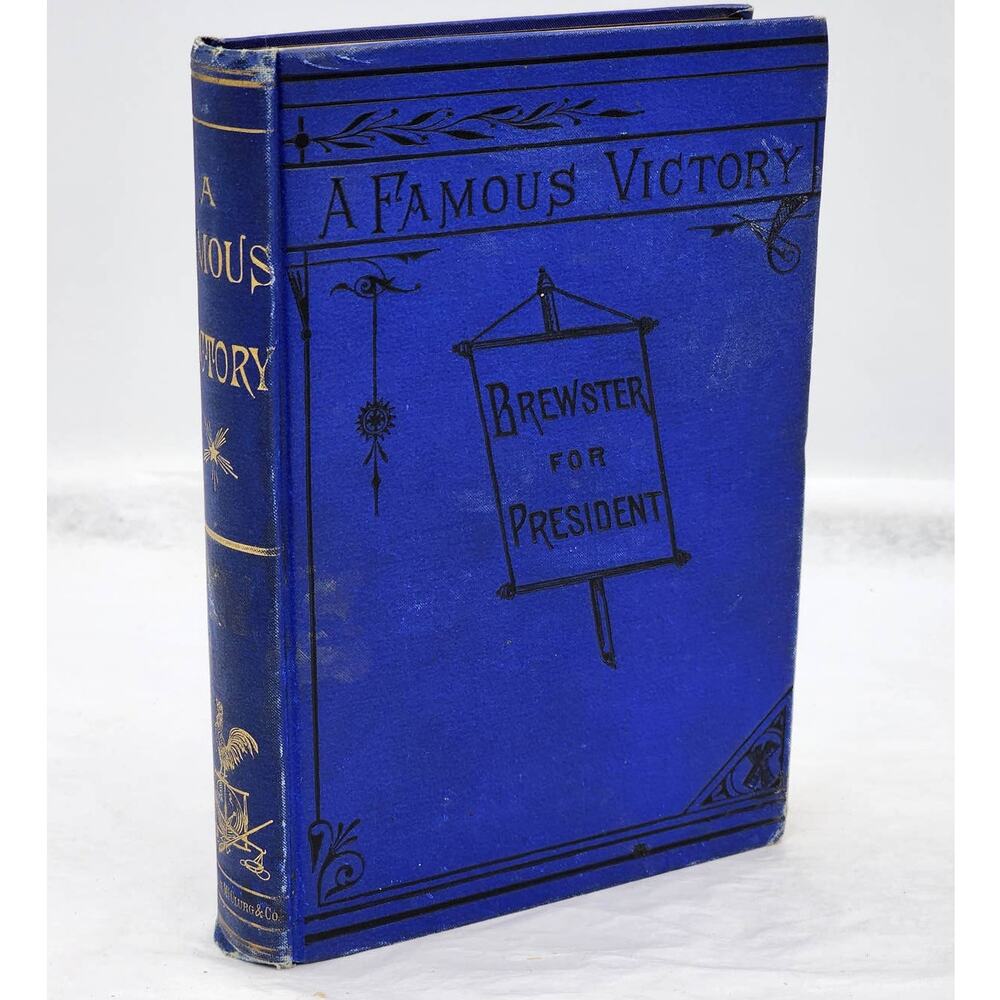 Famous Victory Brewster For President By Holden Edward Goodman Antiquarian 1880